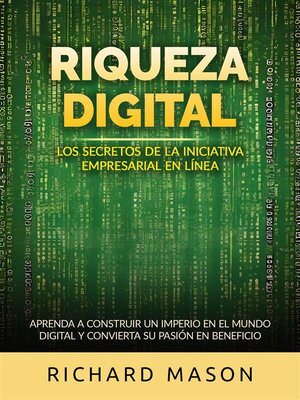 cover image of Riqueza digital--Los secretos de la iniciativa empresarial en línea (Traducido)
